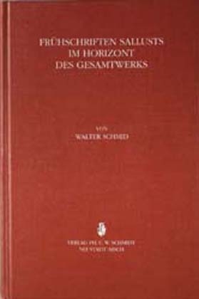 Fr&uuml;hschriften Sallusts im Horizont des Gesamtwerks - Walter Schmid