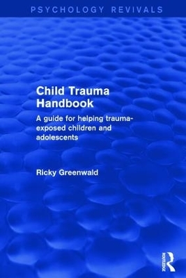 Child Trauma Handbook - Ricky Greenwald