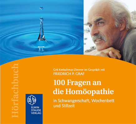 100 Fragen an die Hom&ouml;opathie - Friedrich P Graf