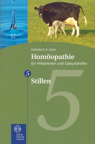 Homöopathie für Hebammen und Geburtshelfer - Gesamtausgabe. Teil 1 bis 8 / Stillen