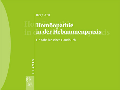 Hom&ouml;opathie in der Hebammenpraxis - Birgit Atzl