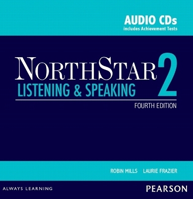 NorthStar Listening and Speaking 2 Classroom Audio CDs - Robin Mills, Laurie Frazier