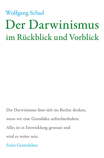 Der Darwinismus im R&uuml;ckblick und Vorblick - Wolfgang Schad