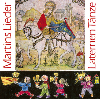 10 Martins- und Laternenlieder, 3 Laternentänze & Der Fröhliche Kinderkalender