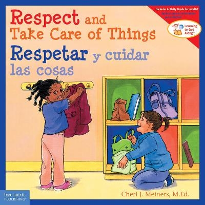 Respect and Take Care of Things / Respetar y cuidar las cosas - Cheri J. Meiners