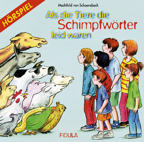 Als die Tiere die Schimpfw&ouml;rter leid waren - CD - Mechthild von Schoenebeck