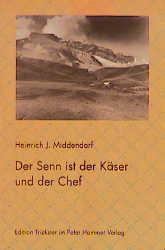 Der Senn ist der Käser und der Chef