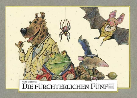 Die f&uuml;rchterlichen F&uuml;nf - Wolf Erlbruch