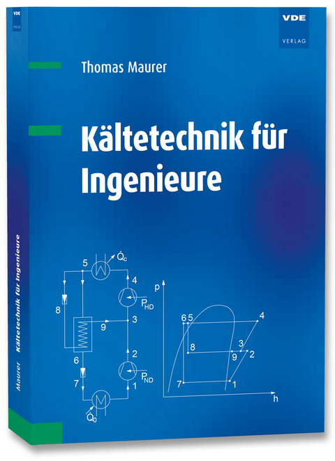 K&auml;ltetechnik f&uuml;r Ingenieure - Thomas Maurer