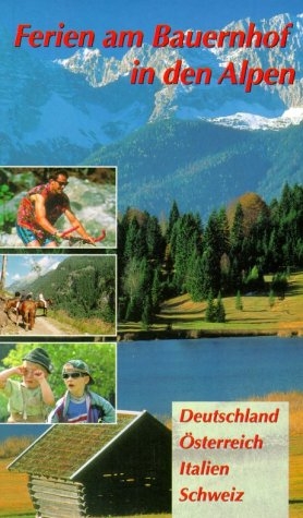 Ferien am Bauernhof in den Alpen