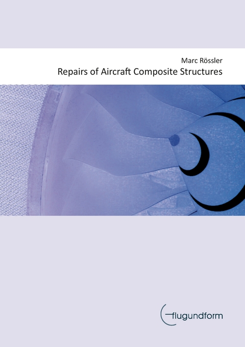 Repairs of Aircraft Composite Structures - Marc Rössler