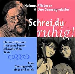 Schrei du ruhig!