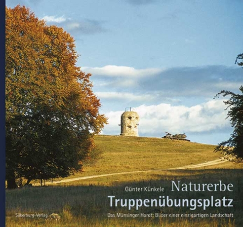 Naturerbe Truppen&uuml;bungsplatz - G&uuml;nter K&uuml;nkele