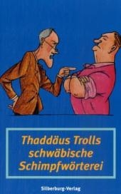 Thadd&auml;us Trolls schw&auml;bische Schimpfw&ouml;rterei - Thadd&auml;us Troll