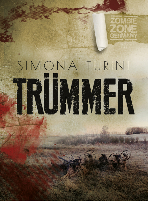 Zombie Zone Germany: Tr&uuml;mmer - Simona Turini