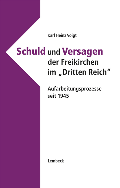 Schuld und Versagen der Freikirchen im "Dritten Reich" - Karl H Voigt