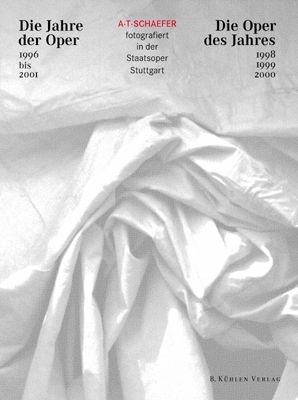 Die Jahre der Oper - Die Oper des Jahres. A. T. Schaefer fotografiert in der Staatsoper Stuttgart