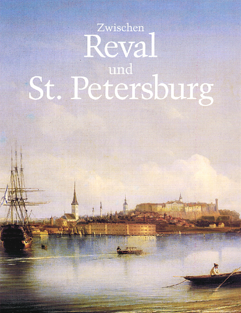 Zwischen Reval und St. Petersburg - Henning von Wistinghausen, Hans von der Pahlen, Magnus von der Pahlen