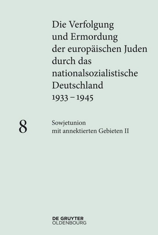 Die Verfolgung und Ermordung der europäischen Juden durch das nationalsozialistische... / Sowjetunion mit annektierten Gebieten II