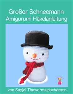 Großer Schneemann: Amigurumi Häkelanleitung