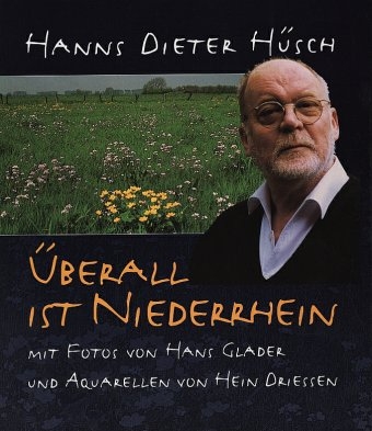 &Uuml;berall ist Niederrhein - Hanns D H&uuml;sch
