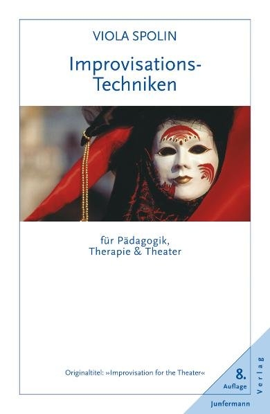Improvisationstechniken f&uuml;r P&auml;dagogik, Therapie und Theater - Viola Spolin