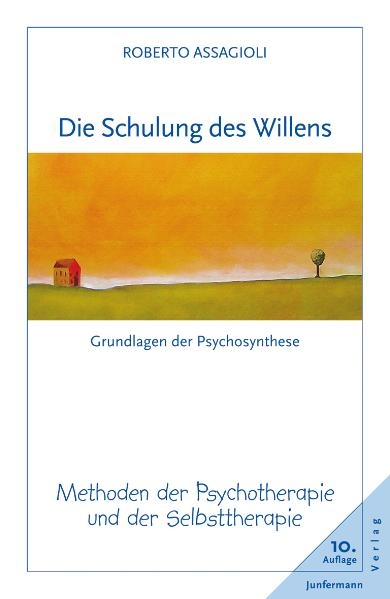Die Schulung des Willens - Roberto Assagioli