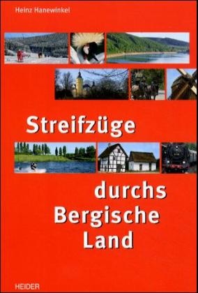 Streifz&uuml;ge durchs Bergische Land - Heinz Hanewinkel