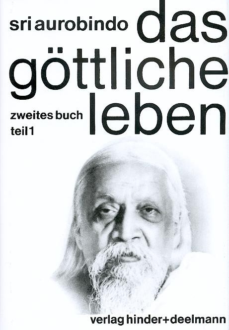 Das G&ouml;ttliche Leben. Buch 1 und Buch 2 (Tl 1 und 2) -  Aurobindo