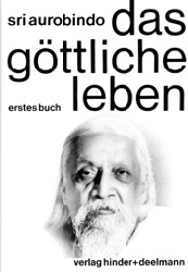 Das G&ouml;ttliche Leben. Buch 1 und Buch 2 (Tl 1 und 2) -  Aurobindo