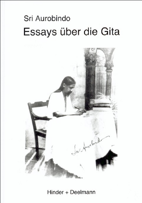Essays &uuml;ber die Gita -  Aurobindo