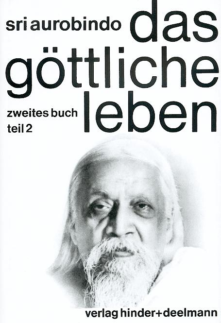 Das G&ouml;ttliche Leben. Buch 1 und Buch 2 (Tl 1 und 2) -  Aurobindo