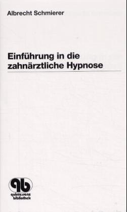 Einführung in die zahnärztliche Hypnose