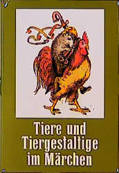 Tiere und Tiergestaltige im M&auml;rchen - 