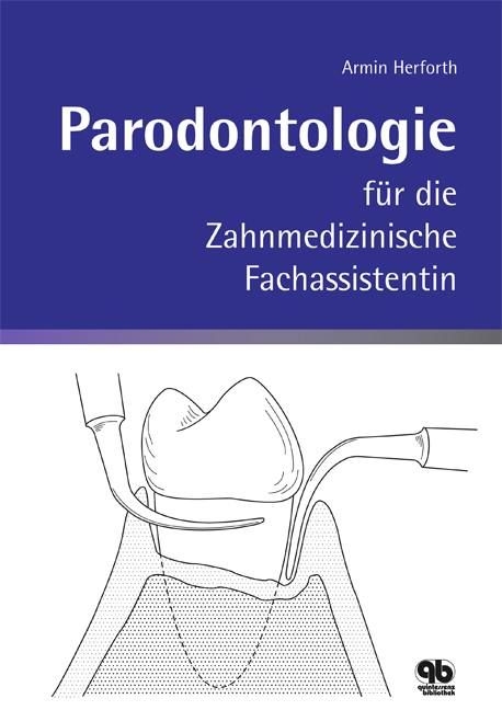 Parodontologie f&uuml;r die Zahnmedizinische Fachassistentin - Armin Herforth