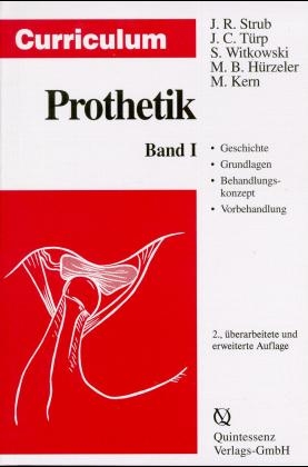 Curriculum Prothetik - J&ouml;rg R Strub, Jens Ch T&uuml;rp, Siegbert Witkowski, Markus B H&uuml;rzeler, Matthias Kern