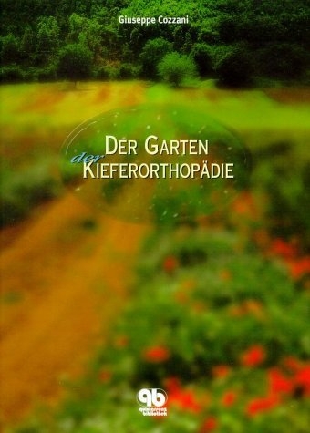 Der Garten der Kieferorthop&auml;die - Guiseppe Cozzani