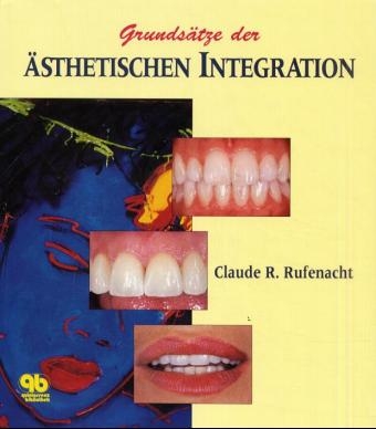 Grunds&auml;tze der &auml;sthetischen Integration - Claude R. Rufenacht