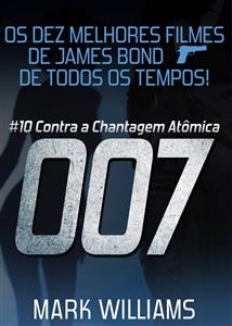 Os Dez Melhores Filmes De James Bond... De Todos Os Tempos! #10: 007 Contra a Chantagem Atômica