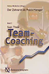 Der Zahnarzt als Praxismanager / Teamcoaching