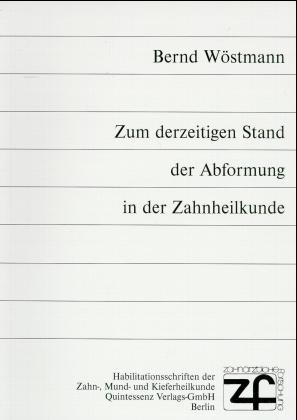 Zum derzeitigen Stand der Abformung in der Zahnheilkunde