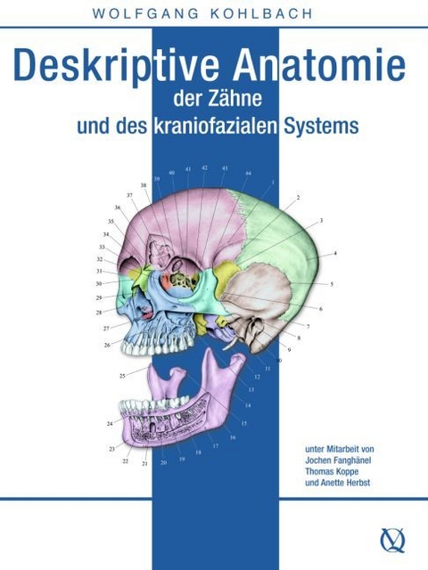 Deskriptive Anatomie der Z&auml;hne und des kraniofazialen Systems - Wolfgang Kohlbach