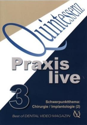 Quintessenz Praxis live, 1 DVD. Tl.3
