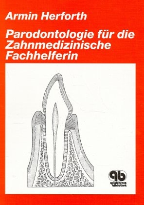 Parodontologie f&uuml;r die Zahnmedizinische Fachhelferin - Armin Herforth