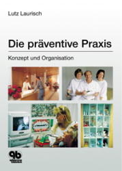 Die pr&auml;ventive Praxis - Lutz Laurisch