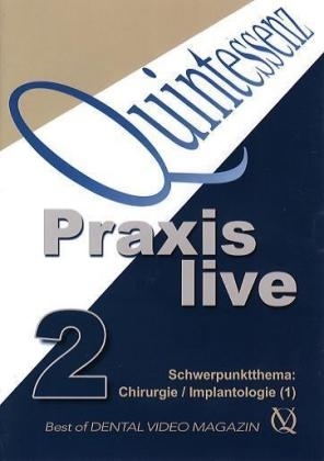 Quintessenz Praxis live, 1 DVD. Tl.2