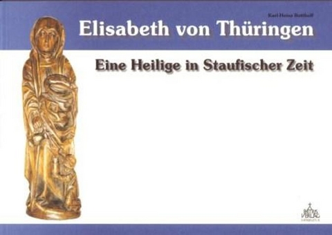 Elisabeth von Th&uuml;ringen - Karl H Rotthoff