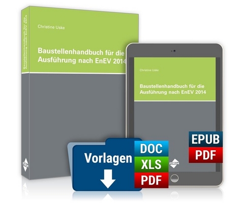 Das Baustellenhandbuch f&uuml;r die Ausf&uuml;hrung nach EnEV 2014 - H Uske