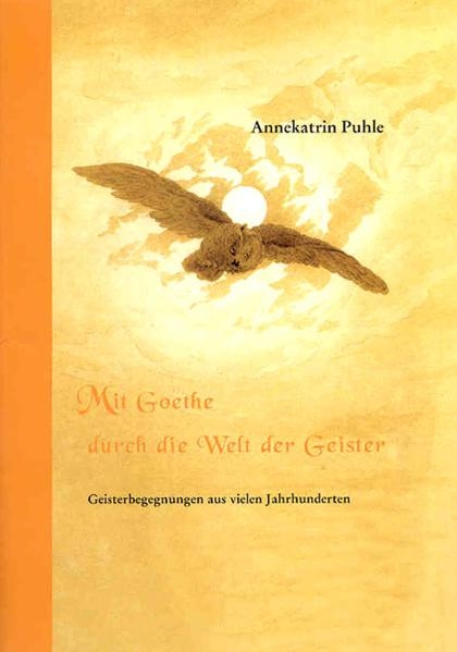 Mit Goethe durch die Welt der Geister - Annekatrin Puhle