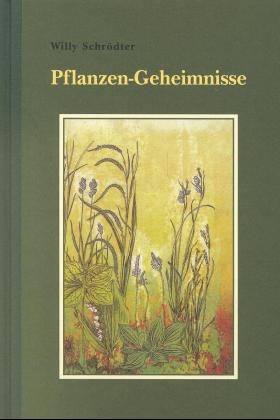 Pflanzengeheimnisse - Willy Schr&ouml;dter